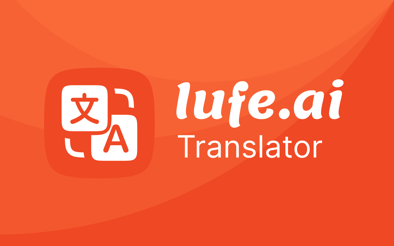 Lufe.ai: AI 自动翻译 - 原文与翻译对照翻译及划词翻译 | 免费插图