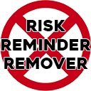 Risk Reminder Remover